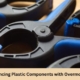 Plastic Components with Overmolding