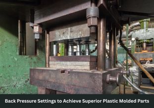 Back Pressure Settings Quality Plastic Molded Parts